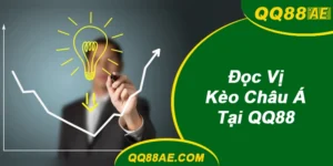 Đọc Vị Kèo Châu Á Tại QQ88
