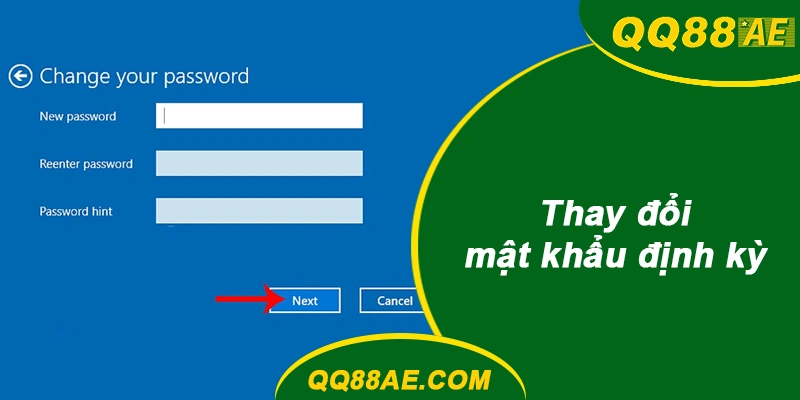Thay đổi mật khẩu QQ88 định kỳ